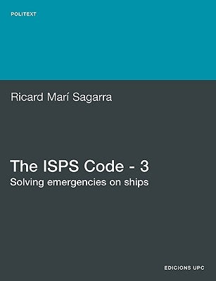 The ISPs Code - 3. Solving Emergencies on Ships by Mar Sagarra, Ricard