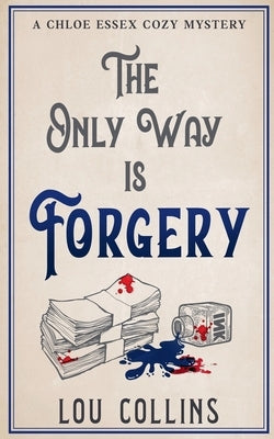 The Only Way is Forgery by Collins, Lou