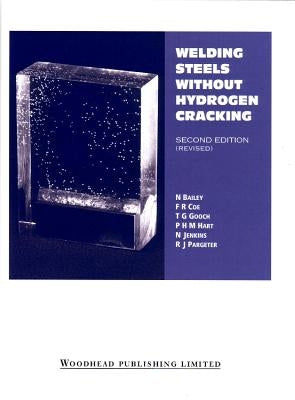 Welding Steels Without Hydrogen Cracking by Bailey, Norman