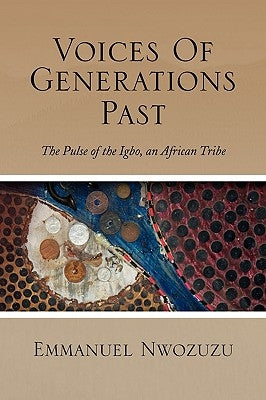 Voices of Generations Past by Nwozuzu, Emmanuel