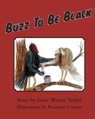 Buzz To Be Black by Taylor, Gene Wayne