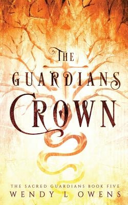 The Guardians' Crown by Owens, Wendy L.