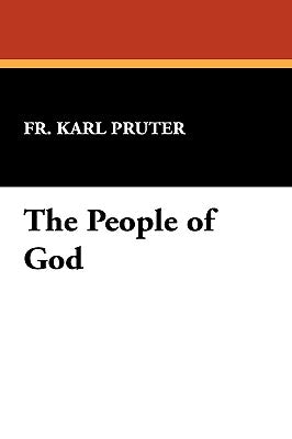 The People of God by Pruter, Karl