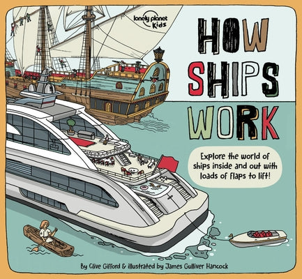 Lonely Planet Kids How Ships Work 1 by Kids, Lonely Planet