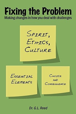 Fixing the Problem: Making Changes in How You Deal with Challenges by Reed, G. L.