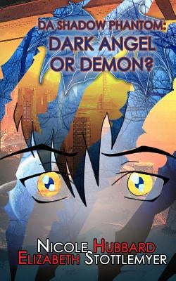 DA Shadow Phantom: Dark Angel or Demon? by Stottlemyer, Elizabeth