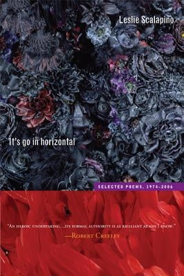 It's Go in Horizontal: Selected Poems, 1974-2006volume 22 by Scalapino, Leslie