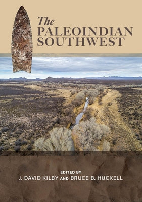 The Paleoindian Southwest by Kilby, J. David