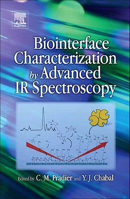 Biointerface Characterization by Advanced IR Spectroscopy by Pradier, C. -M