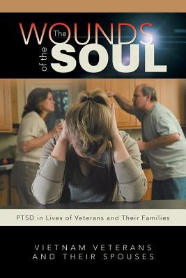 The Wounds of the Soul: PTSD in Lives of Veterans and Their Families by Money, Jim