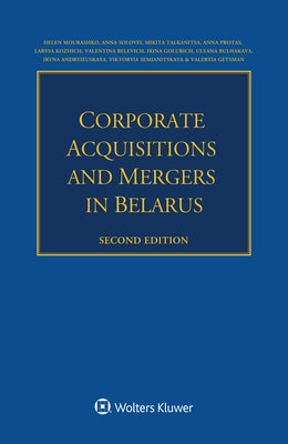 Corporate Acquisitions and Mergers in Belarus by Mourashko, Helen