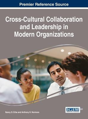 Cross-Cultural Collaboration and Leadership in Modern Organizations by Erbe, Nancy D.