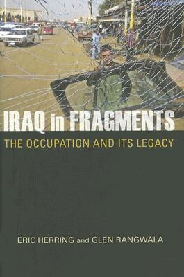 Iraq in Fragments: The Occupation and Its Legacy by Herring, Eric