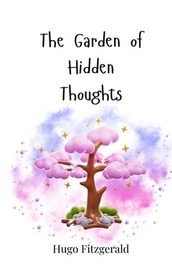 The Garden of Hidden Thoughts by Fitzgerald, Hugo
