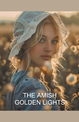 The Amish Golden Lights by Winstone, Hannah