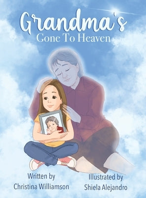 Grandma's Gone To Heaven by Williamson, Christina