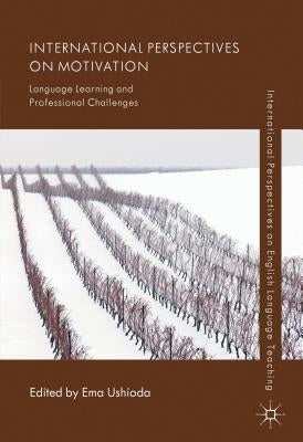 International Perspectives on Motivation: Language Learning and Professional Challenges by Ushioda, E.