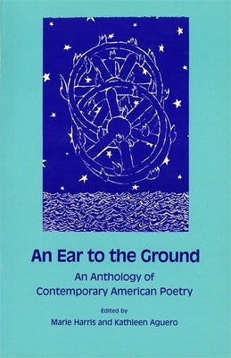 An Ear to the Ground: An Anthology of Contemporary American Poetry by Harris, Marie