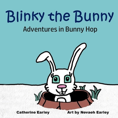 Blinky the Bunny Adventures in Bunny Hop by Earley, Nevaeh