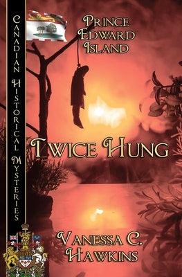 Twice Hung by Hawkins, Vanessa C.