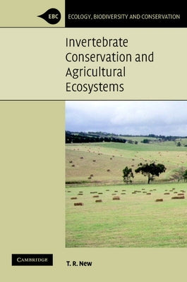 Invertebrate Conservation and Agricultural Ecosystems by New, T. R.