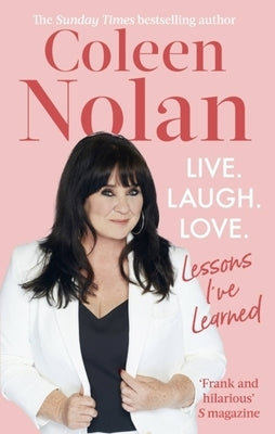 Live. Laugh. Love. by Nolan, Coleen