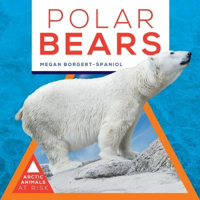 Polar Bears by Borgert-Spaniol, Megan