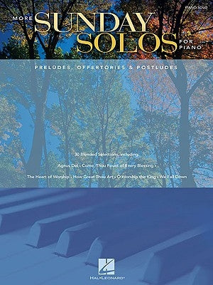 More Sunday Solos for Piano: Preludes, Offertories & Postludes by Hal Leonard Corp