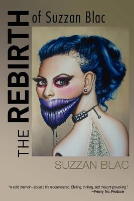 The Rebirth of Suzzan Blac: A Memoir by Blac, Suzzan