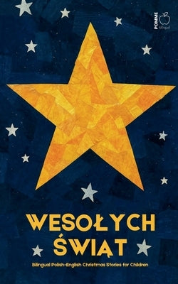 Wesolych Świąt: Bilingual Polish-English Christmas Stories for Children by Bilingual, Pomme