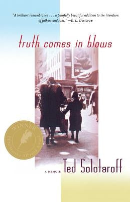 Truth Comes in Blows by Solotaroff, Ted