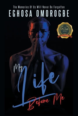 My Life Before Me by Omorogbe, Eghosa