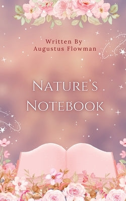 Nature's Notebook by Flowman, Augustus