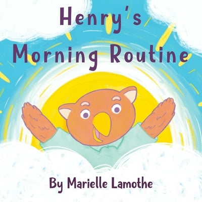 Henry's Morning Routine by Lamothe, Marielle