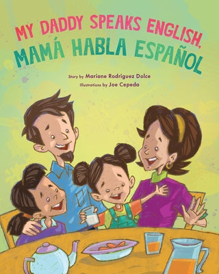 My Daddy Speaks English, Mamá Habla Español by Rodriguez Dolce, Mariane