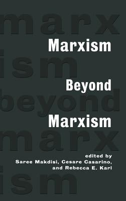 Marxism Beyond Marxism by Makdisi, Saree