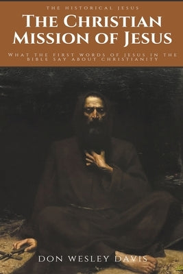 The Christian Mission of Jesus by Davis, Don Wesley
