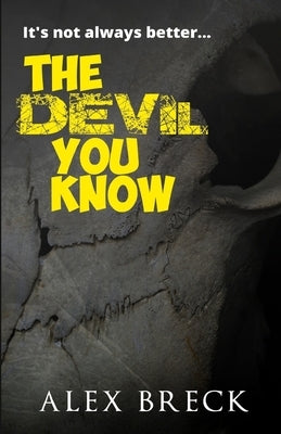 The Devil You Know by Breck, Alex