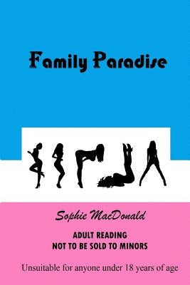 Family Paradise by MacDonald, Sophie