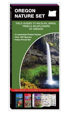 Oregon Nature Set: Field Guides to Wildlife, Birds, Trees & Wildflowers of Oregon by Kavanagh, James