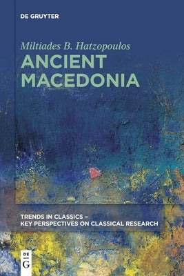 Ancient Macedonia by Hatzopoulos, Miltiades B.