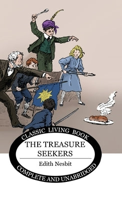 The Treasure Seekers by Nesbit, Edith