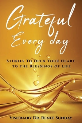 Grateful Everyday by Sunday, Renee
