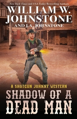 Shadow of a Dead Man by Johnstone, William W.