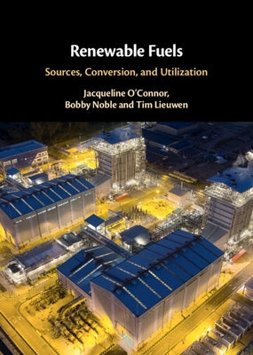 Renewable Fuels: Sources, Conversion, and Utilization by O'Connor, Jacqueline