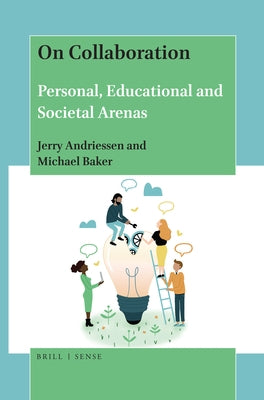 On Collaboration: Personal, Educational and Societal Arenas by Andriessen, Jerry