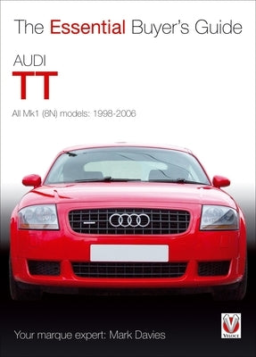 Audi TT: All Mk1 (8N) Models: 1998-2006 by Davies, Mark