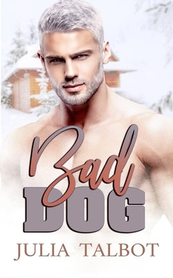 Bad Dog by Talbot, Julia