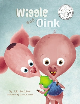 Wiggle and Oink by Poulter, J. R.
