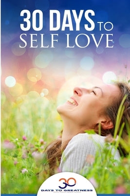 Self Love: 30 Days To Self Love by Georgiou, Lucia